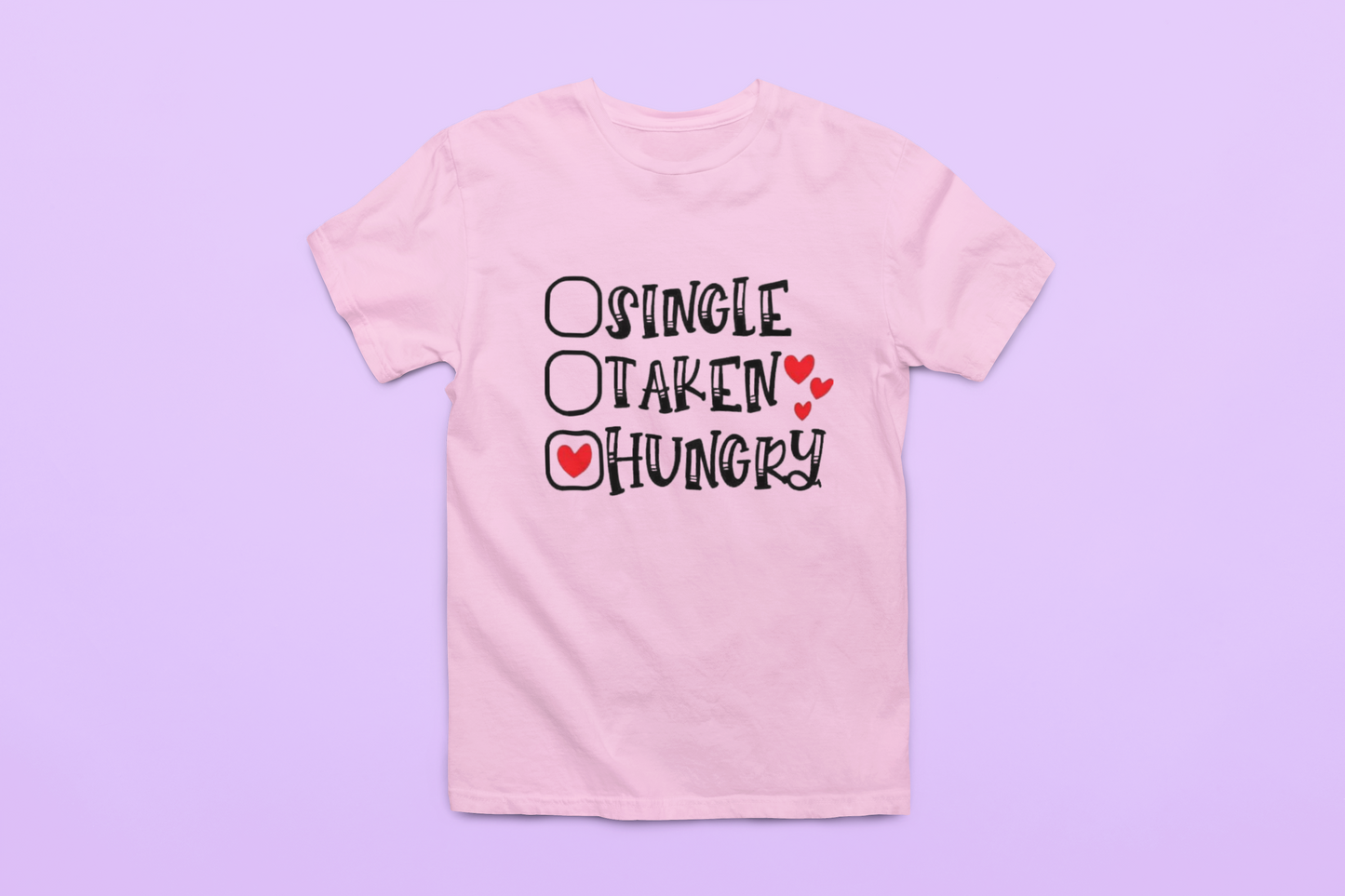 Single-Taken-Hungry T-Shirt