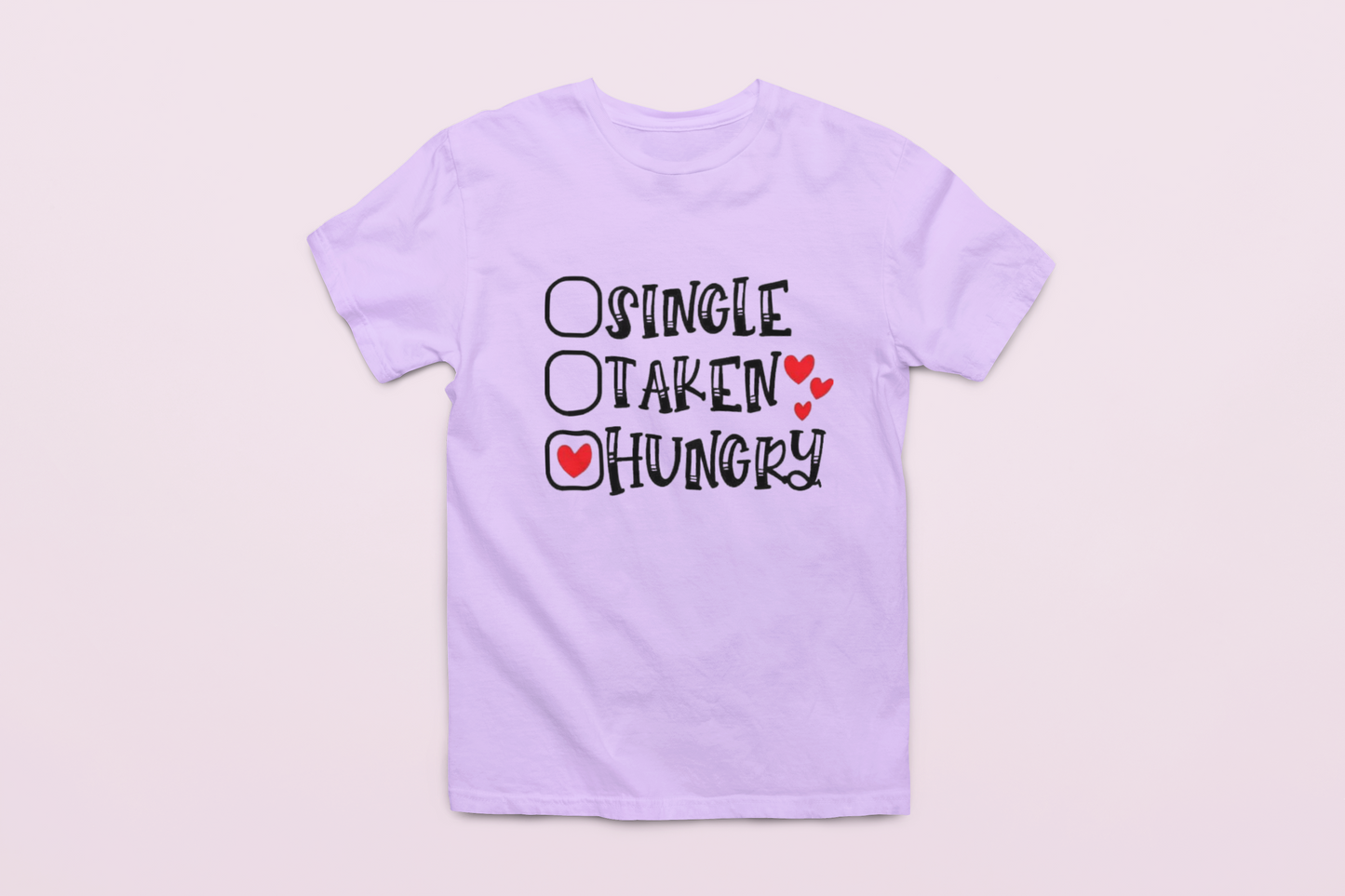 Single-Taken-Hungry T-Shirt