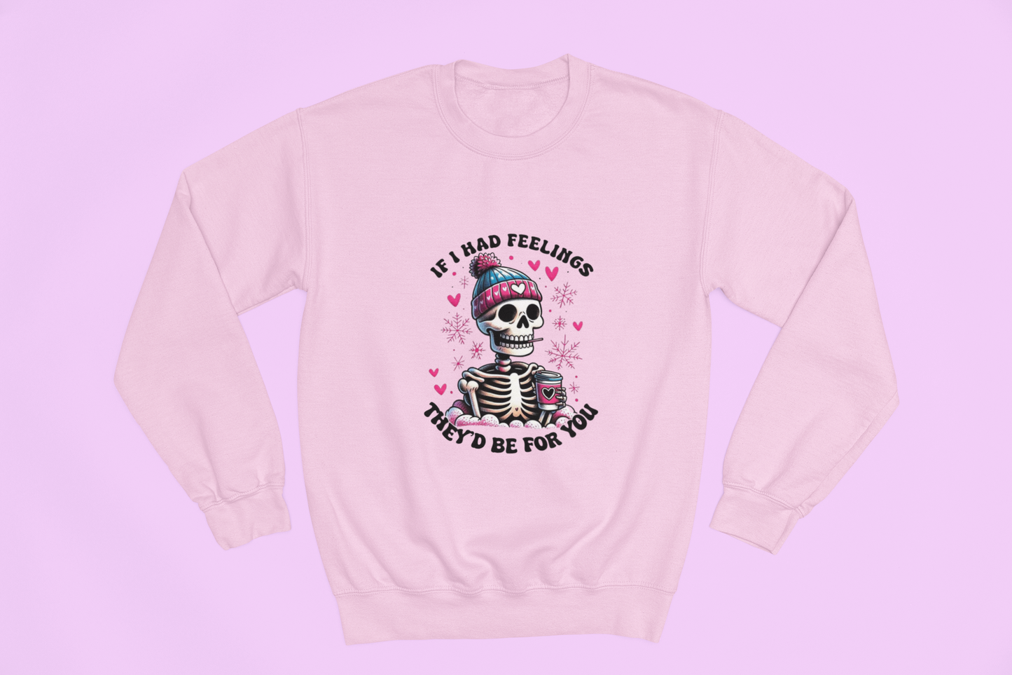 If I Had Feelings They'd Be For U Sweatshirt